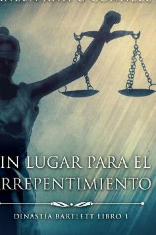 Cover of Sin Lugar Para El Arrepentimiento (Dinast�a Bartlett Libro 1)