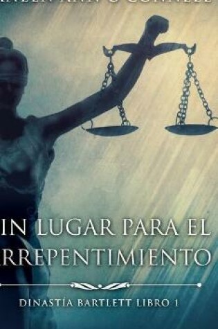 Cover of Sin Lugar Para El Arrepentimiento (Dinastía Bartlett Libro 1)