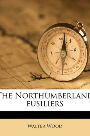 Cover of The Northumberland Fusiliers