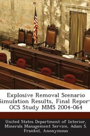 Cover of Explosive Removal Scenario Simulation Results, Final Report