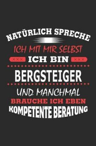 Cover of Naturlich spreche ich mit mir selbst Ich bin Bergsteiger und manchmal brauche ich eben kompetente Beratung