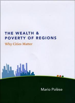 Book cover for The Wealth and Poverty of Regions – Why Cities Matter