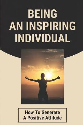 Book cover for Being An Inspiring Individual