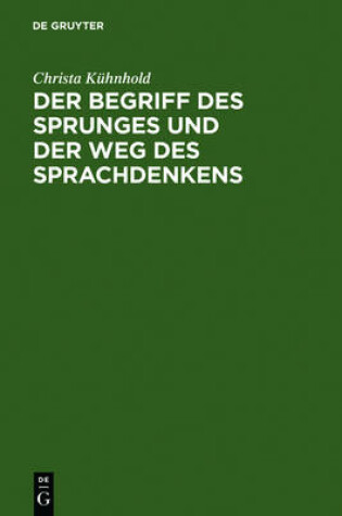 Cover of Der Begriff Des Sprunges Und Der Weg Des Sprachdenkens