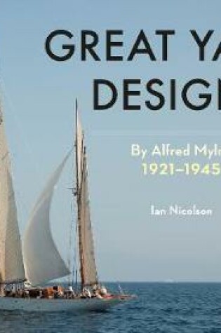 Cover of Great Yacht Designs by Alfred Mylne 1921 to 1945