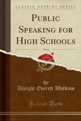Book cover for Public Speaking for High Schools, Vol. 1 (Classic Reprint)