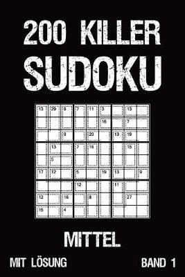 Book cover for 200 Killer Sudoku Mittel Mit Lösung Band 1