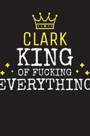 Cover of CLARK - King Of Fucking Everything