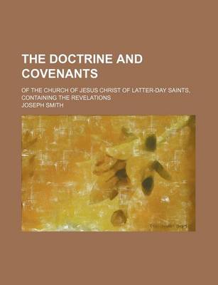 Book cover for The Doctrine and Covenants; Of the Church of Jesus Christ of Latter-Day Saints, Containing the Revelations