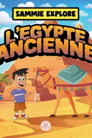 Cover of Sammie Explore l'Égypte Ancienne