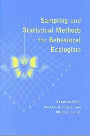 Cover of Sampling and Statistical Methods for Behavioral Ecologists