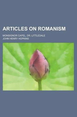 Cover of Articles on Romanism; Monsignor Capel, Dr. Littledale