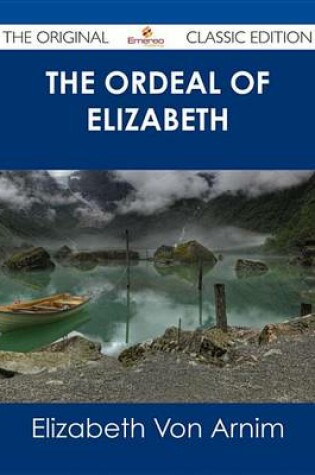 Cover of The Ordeal of Elizabeth - The Original Classic Edition