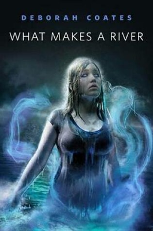 Cover of What Makes a River