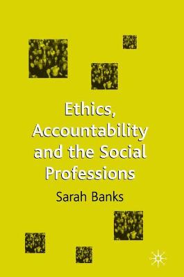 Book cover for Ethics, Accountability and the Social Professions