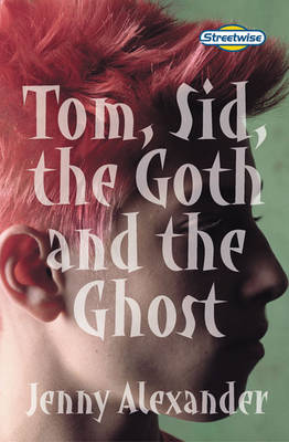 Book cover for Streetwise Tom, Sid, the Goth and the Ghost