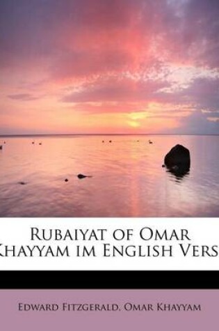 Cover of Rubaiyat of Omar Khayyam Im English Verse