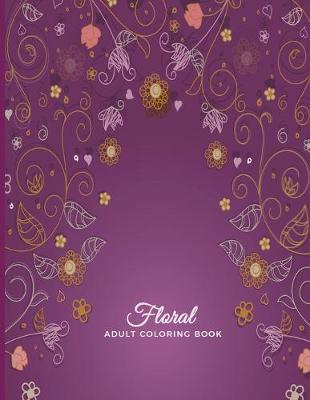 Book cover for Floral Adult Coloring Book