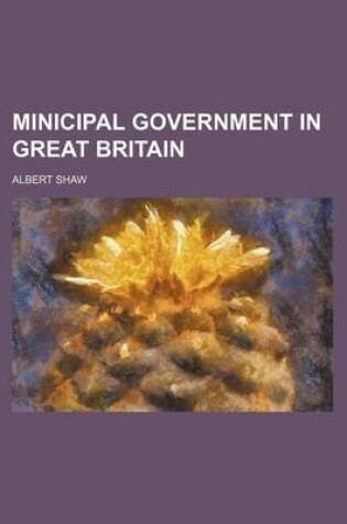 Cover of Minicipal Government in Great Britain