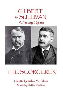 Book cover for W.S Gilbert & Arthur Sullivan - The Sorcerer