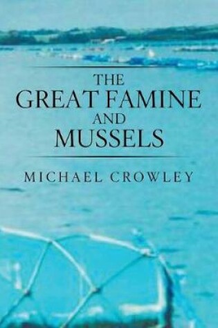 Cover of The Great Famine and Mussels