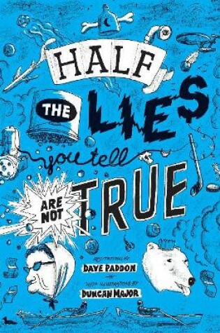 Cover of Half the Lies You Tell Are Not True