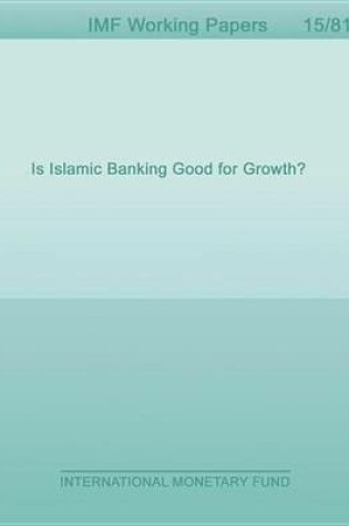 Cover of Is Islamic Banking Good for Growth?