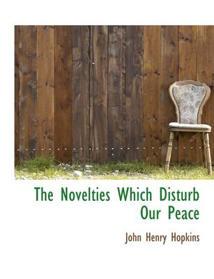 Book cover for The Novelties Which Disturb Our Peace