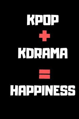 Book cover for Gift Notebook blank lined journal for KPOP lovers KPOP + KDRAMA = HAPPINESS