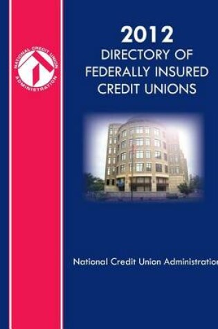 Cover of 2012 Directory of Federally Insured Credit Unions