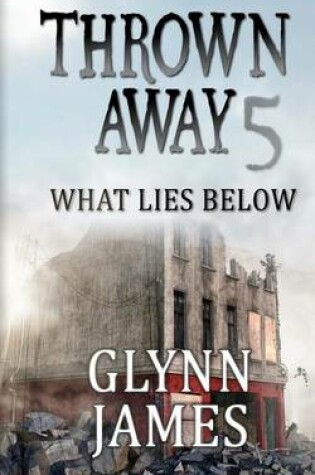 Cover of Thrown Away 5 (What Lies Below)