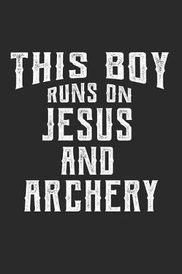 Book cover for This Boy Runs on Jesus and Archery