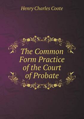 Book cover for The Common Form Practice of the Court of Probate