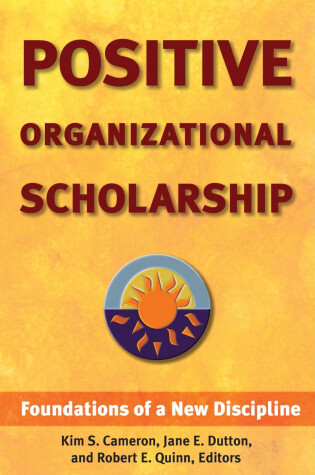 Cover of Positive Organizational Scholarship: Foundations of a New Discipline