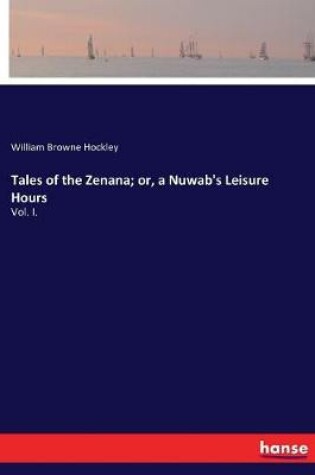 Cover of Tales of the Zenana; or, a Nuwab's Leisure Hours