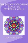 Book cover for The Joy of Coloring: Peaceful Patterns, Volume 4