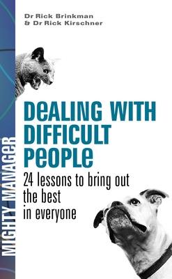 Book cover for Dealing with Difficult People (UK Edition): 24 Lessons for Bringing Out the Best in Everyone