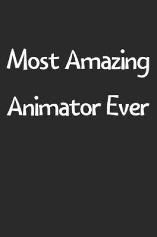 Cover of Most Amazing Animator Ever