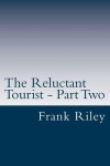 Book cover for The Reluctant Tourist - Part Two