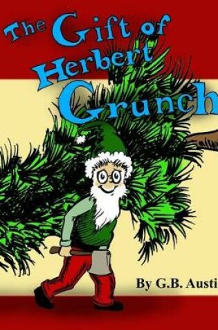 Cover of The Gift of Herbert Grunch