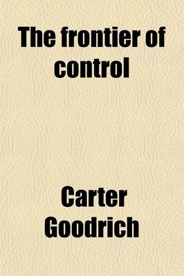 Book cover for The Frontier of Control; A Study in British Workshop Politics