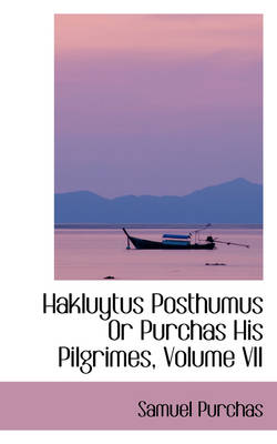 Book cover for Hakluytus Posthumus or Purchas His Pilgrimes, Volume VII