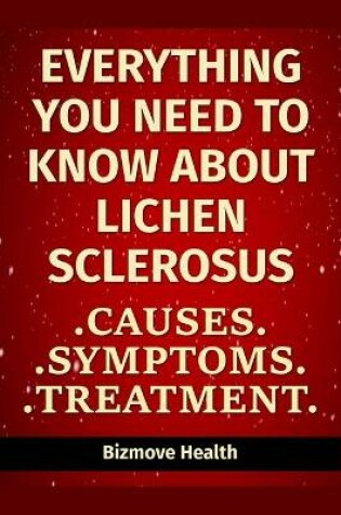 Cover of Everything you need to know about Lichen Sclerosus