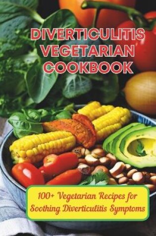 Cover of Diverticulitis Vegetarian Cookbook