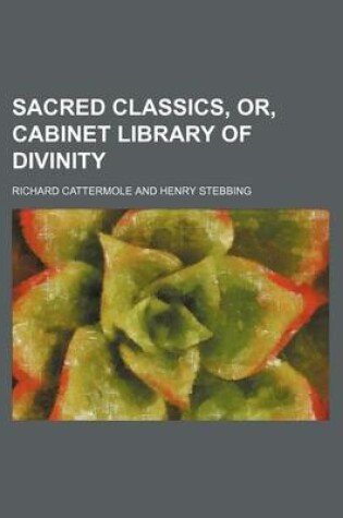 Cover of Sacred Classics, Or, Cabinet Library of Divinity Volume 10