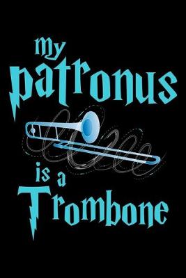 Book cover for My Patronus Is A Trombone