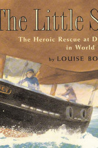 Cover of The Little Ships: The Heroic Rescue at Dunkirk in World War II