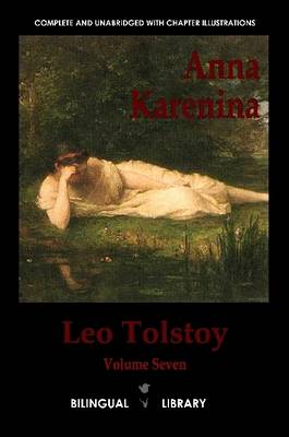 Book cover for Anna Karenina: English-Russian Parallel Text Edition Volume Seven