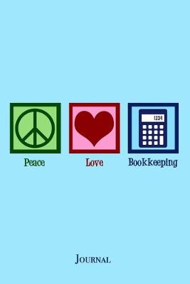 Book cover for Peace Love Bookkeeping Journal