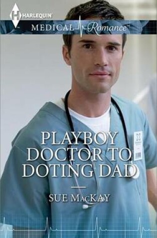 Cover of Playboy Doctor to Doting Dad